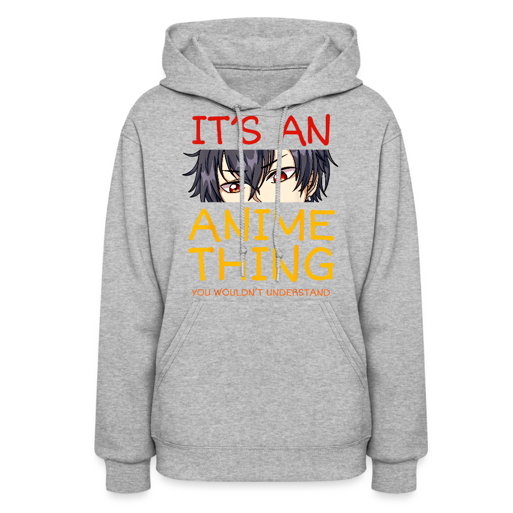 It's An Anime Thing You Wouldn't Understand Premium Women's Hoodie Sweatshirt - heather gray