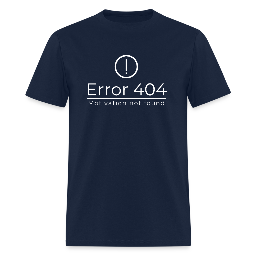 Error 404 Motivation Not Found Funny Unisex T-Shirt - navy