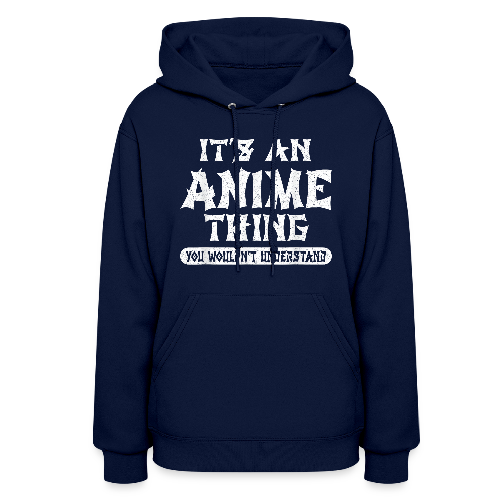 It's An Anime Thing You Wouldn't Understand II Premium Women's Hoodie Sweatshirt - navy