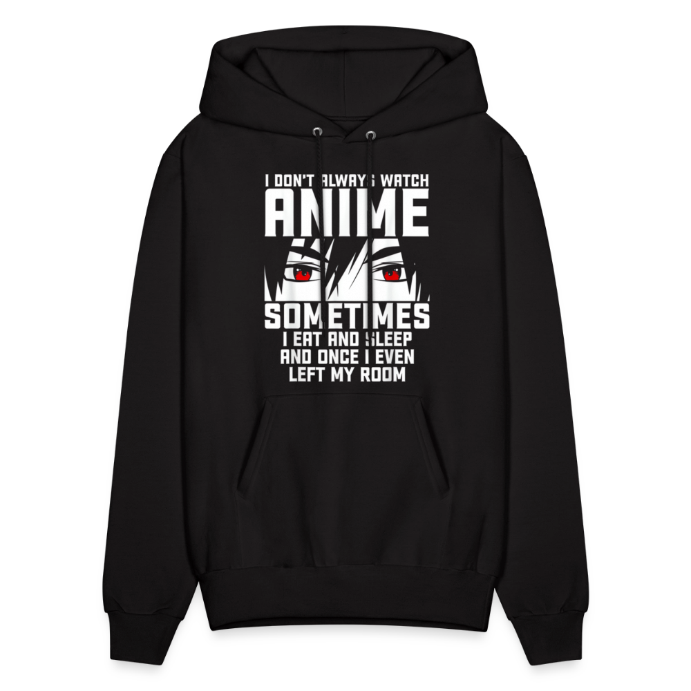 I Don't Always Watch Anime Premium Men's Hoodie Sweatshirt - black