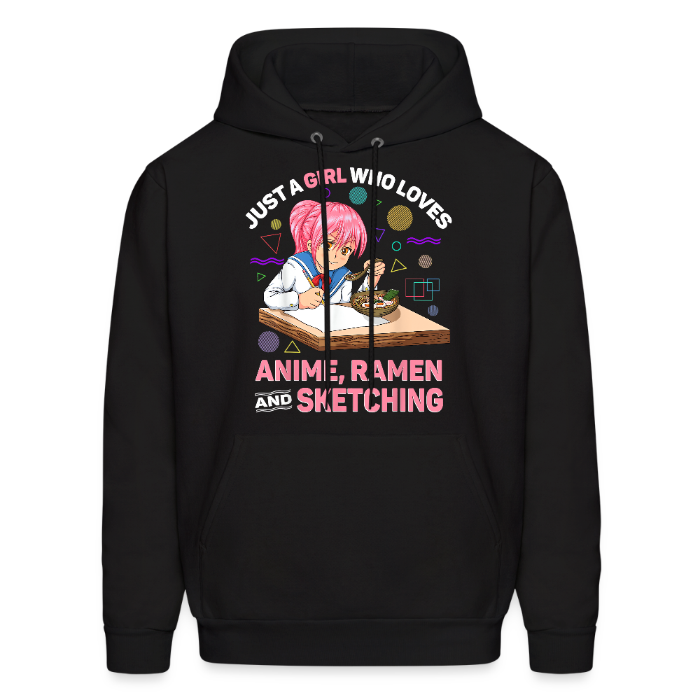 Just A Girl Who Loves Anime, Ramen and Sketching Anime Lover Unisex Hoodie Sweatshirt - black