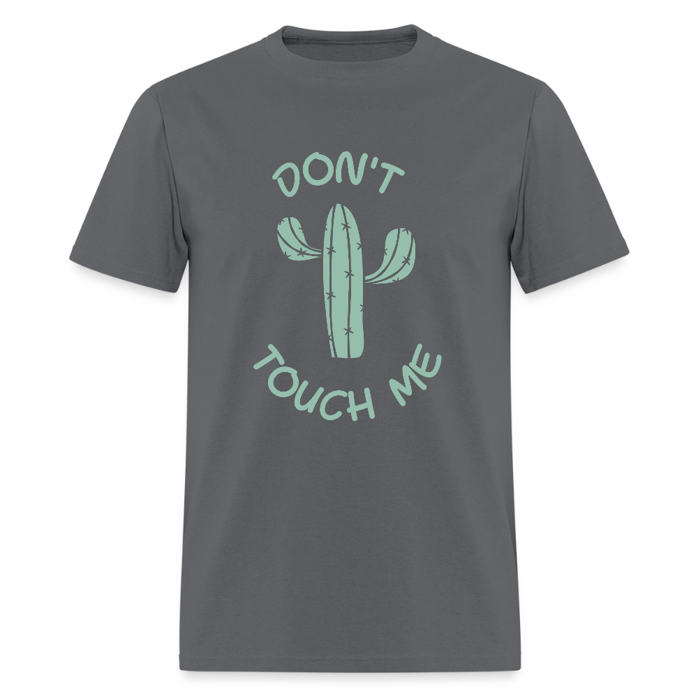 Don't Touch Me Funny Unisex T-Shirt - charcoal