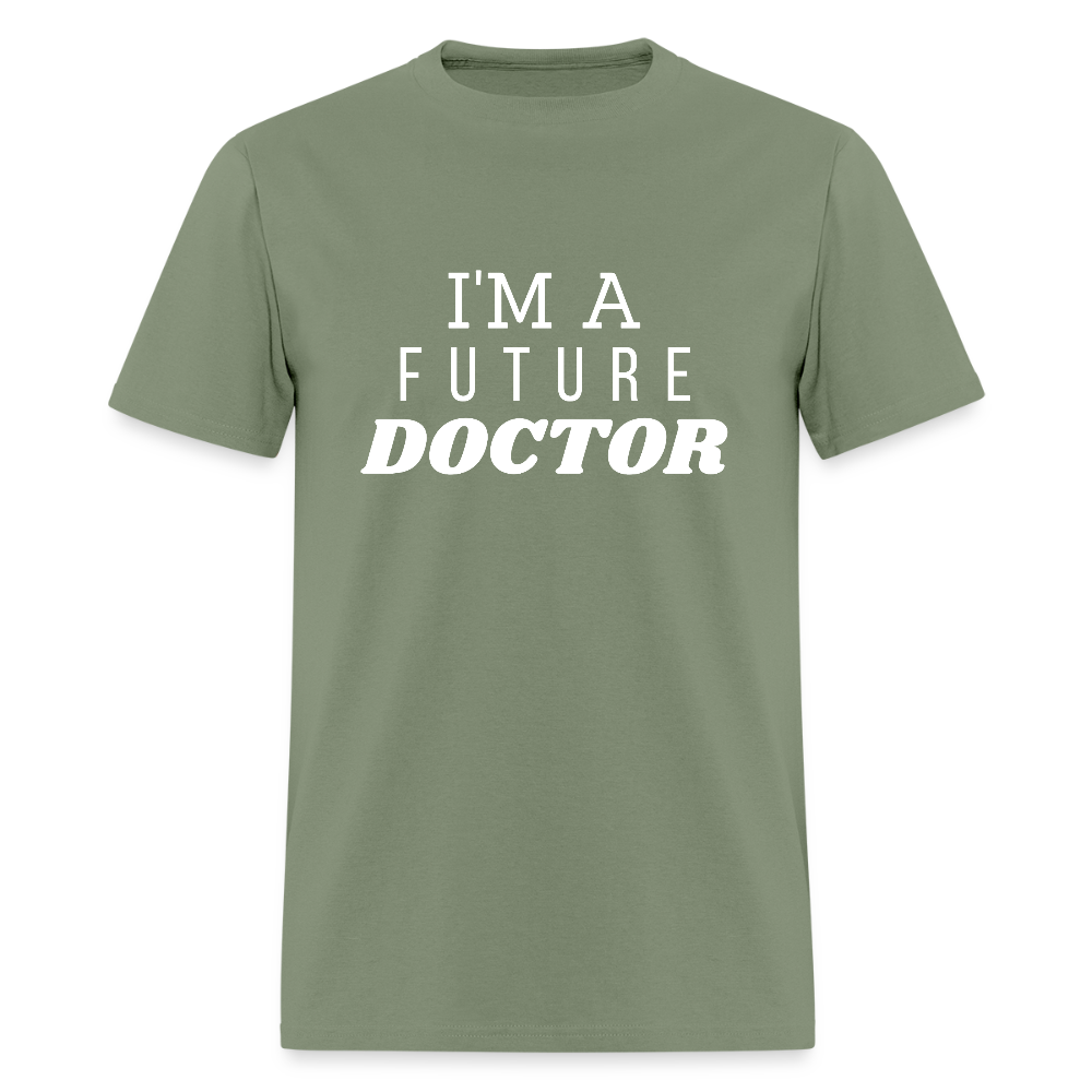 I'm A Future Doctor Funny Unisex T-Shirt - military green