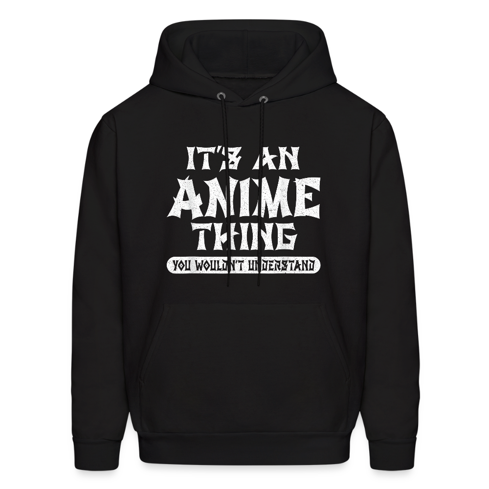 It's An Anime Thing You Wouldn't Understand II Premium Unisex Hoodie Sweatshirt - black