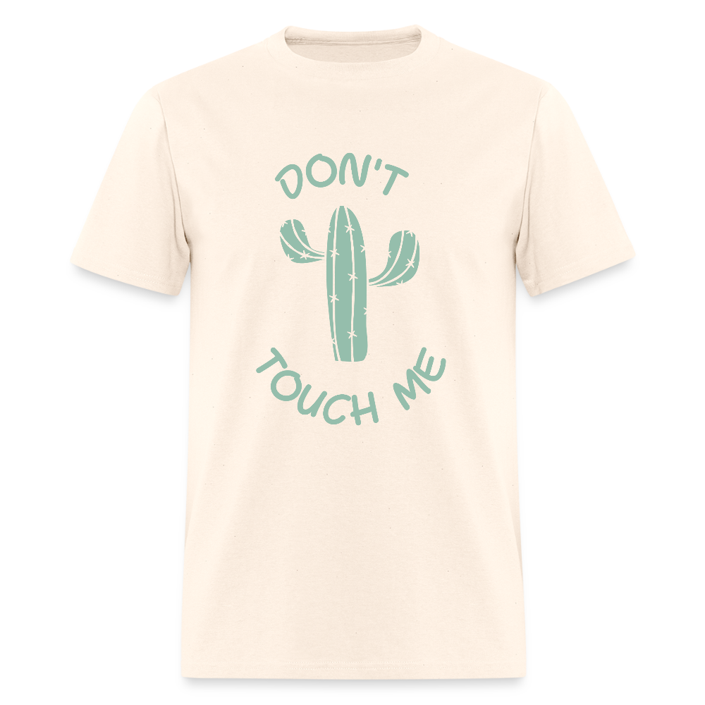 Don't Touch Me Funny Unisex T-Shirt - natural