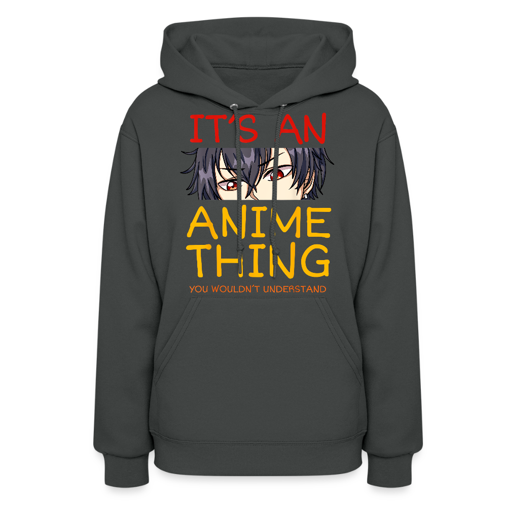 It's An Anime Thing You Wouldn't Understand Premium Women's Hoodie Sweatshirt - asphalt