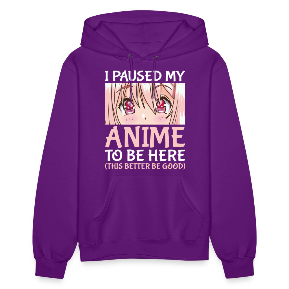 I Paused My Anime To Be Here This Better Be Good II Premium Women's Hoodie Sweatshirt - purple