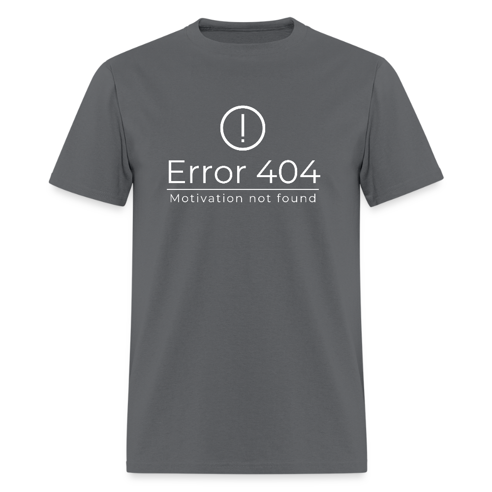 Error 404 Motivation Not Found Funny Unisex T-Shirt - charcoal