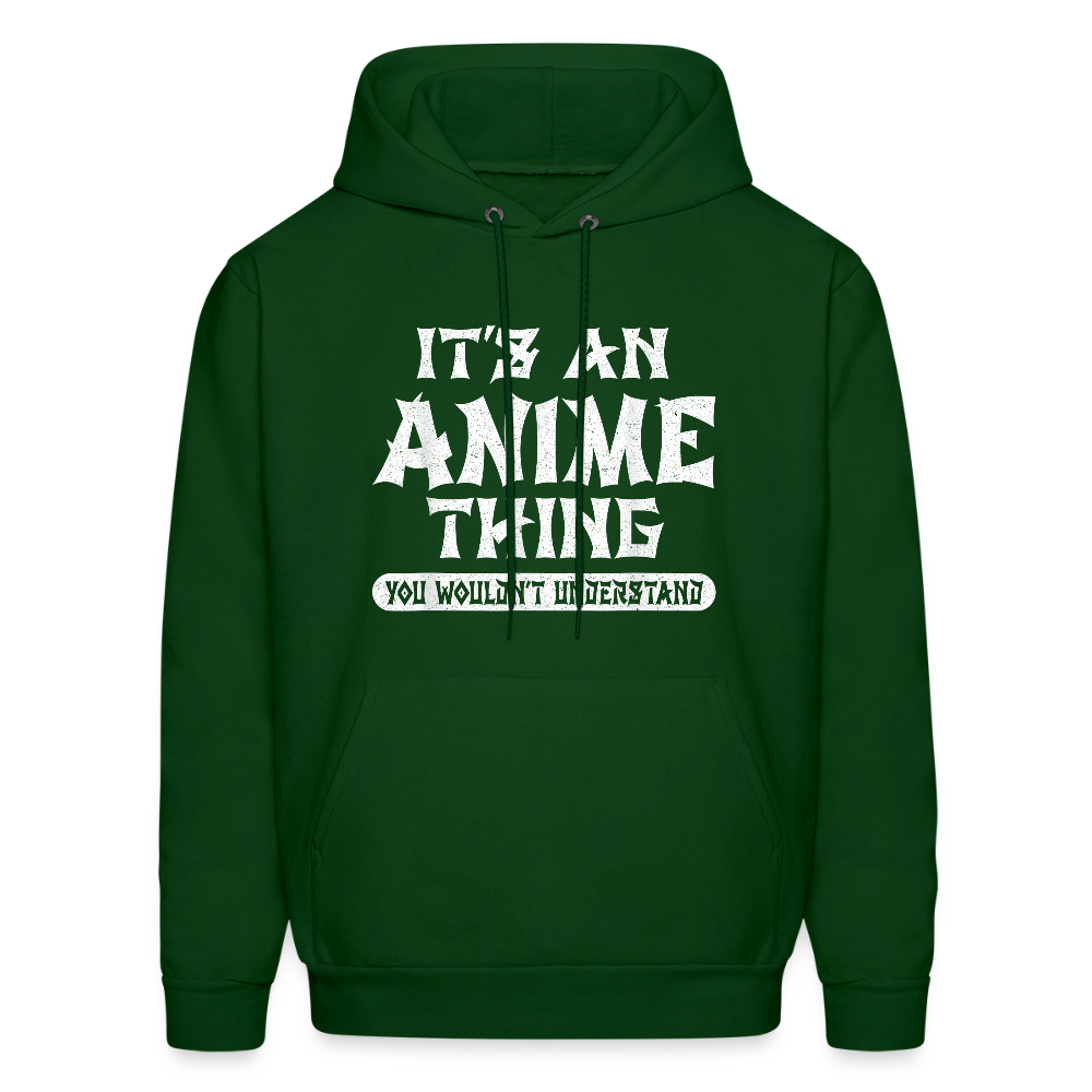 It's An Anime Thing You Wouldn't Understand II Premium Unisex Hoodie Sweatshirt - forest green