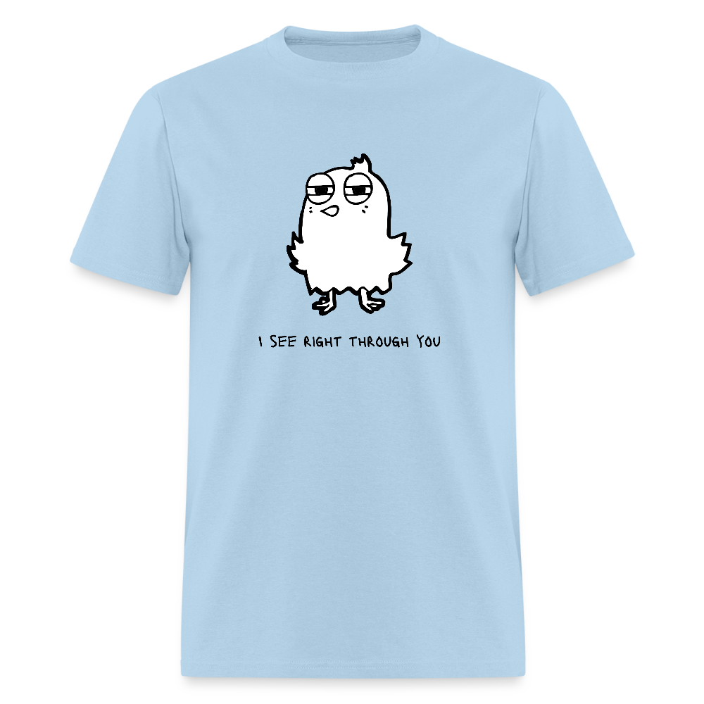 I See Right Through You Funny Unisex T-Shirt - powder blue