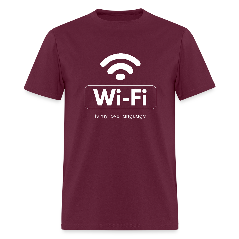 Wi-Fi is My Love Language Funny Unisex T-Shirt - burgundy