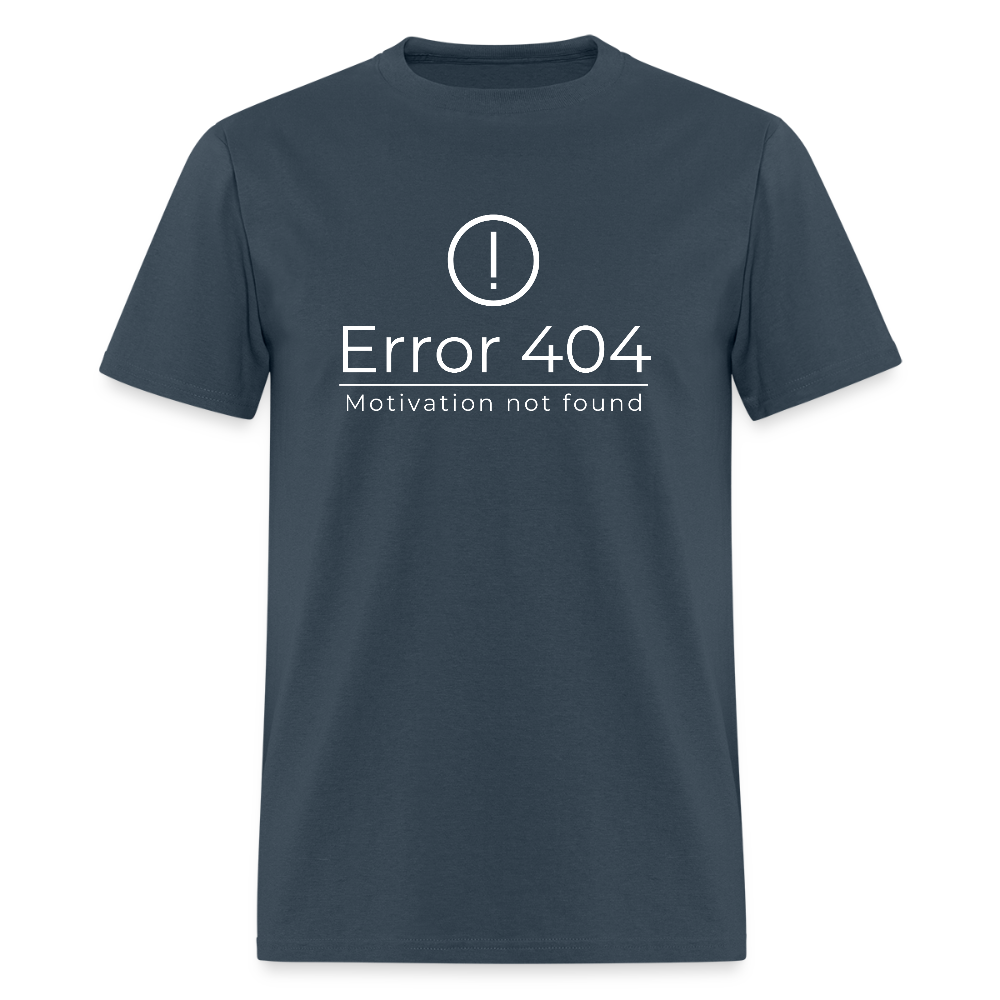 Error 404 Motivation Not Found Funny Unisex T-Shirt - blue dusk