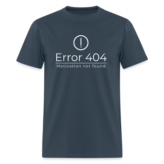 Error 404 Motivation Not Found Funny Unisex T-Shirt - blue dusk