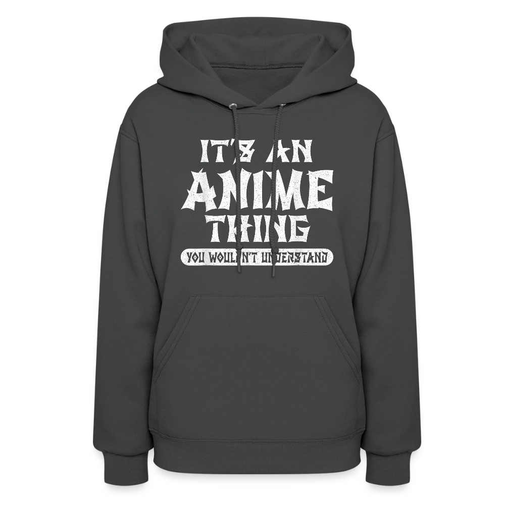 It's An Anime Thing You Wouldn't Understand II Premium Women's Hoodie Sweatshirt - asphalt