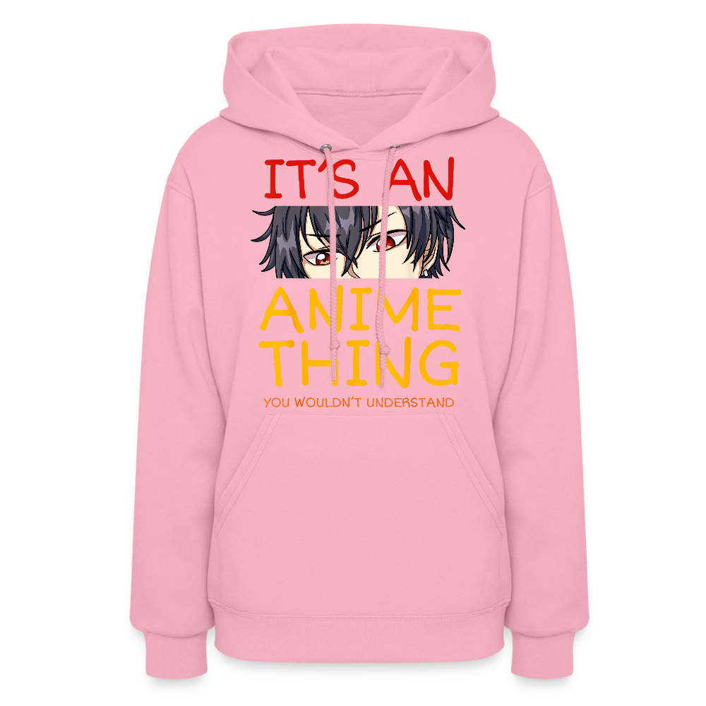 It's An Anime Thing You Wouldn't Understand Premium Women's Hoodie Sweatshirt - classic pink
