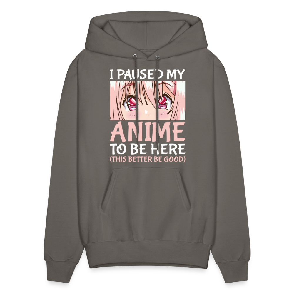 I Paused My Anime To Be Here This Better Be Good Anime Lover Premium Unisex Hoodie Sweatshirt - asphalt gray