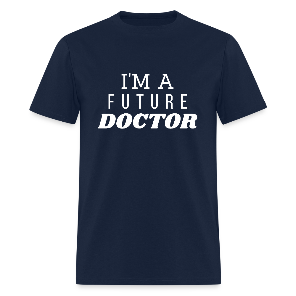 I'm A Future Doctor Funny Unisex T-Shirt - navy