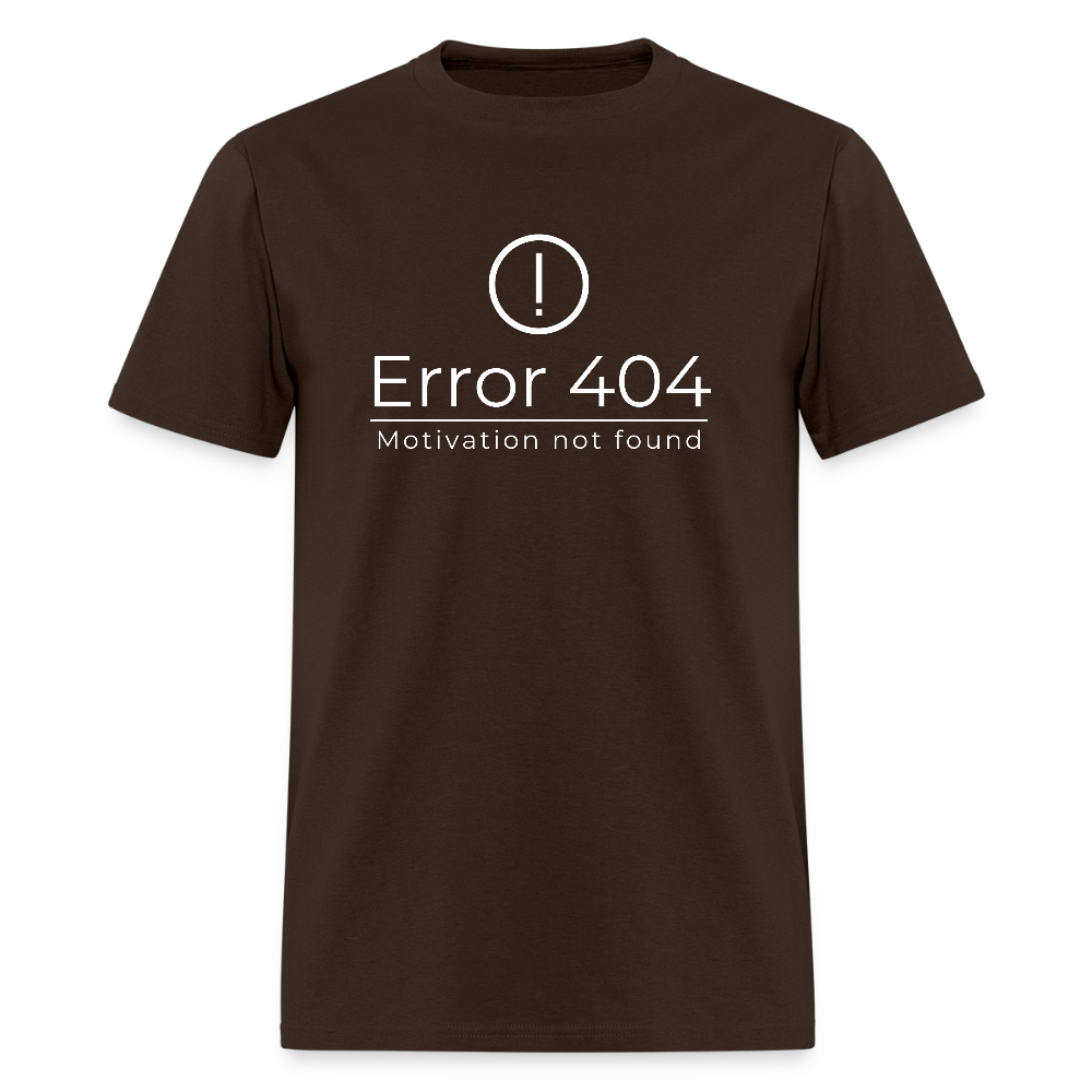 Error 404 Motivation Not Found Funny Unisex T-Shirt - brown
