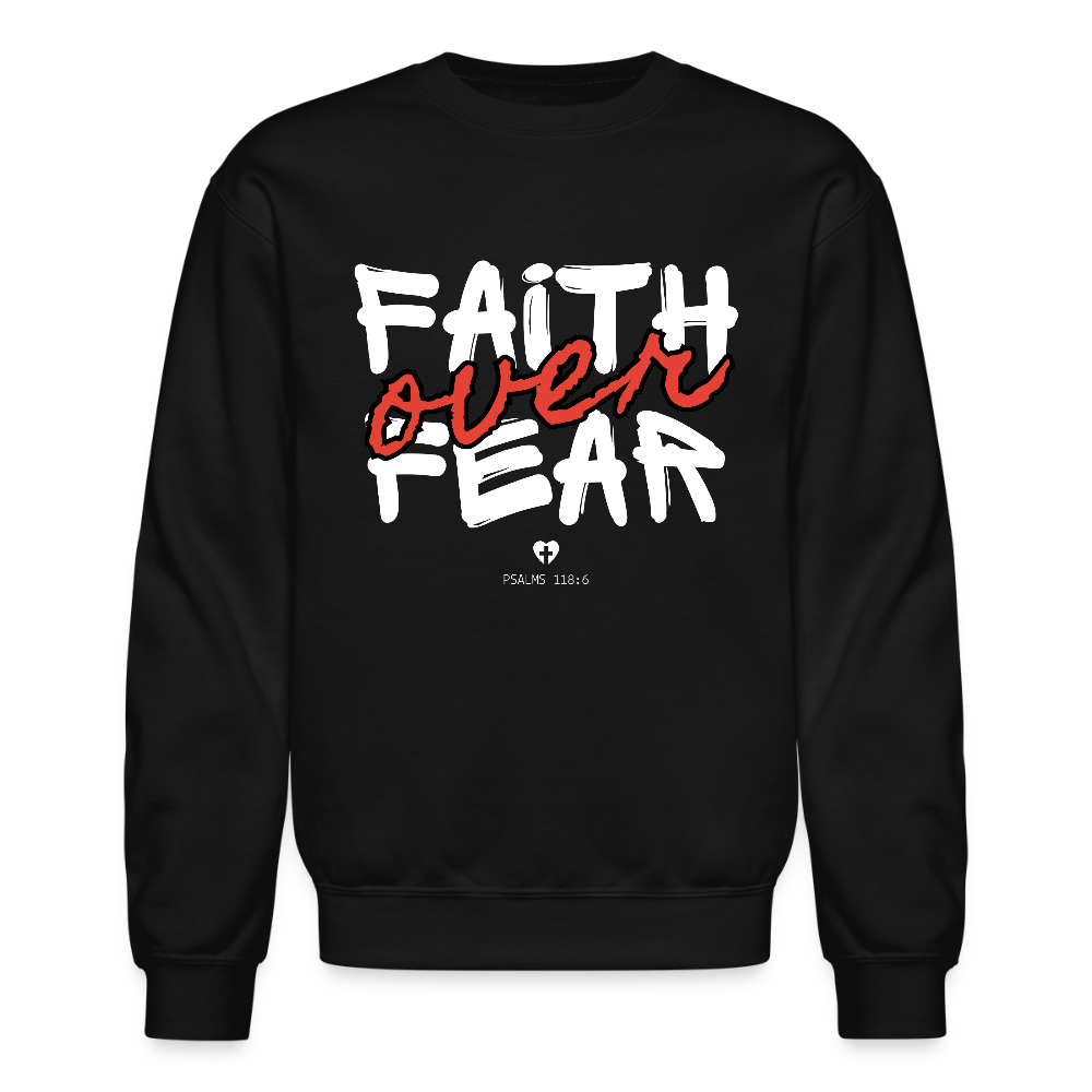 Faith Over Fear Psalms 118:6 Christian Unisex Crewneck Sweatshirt - black