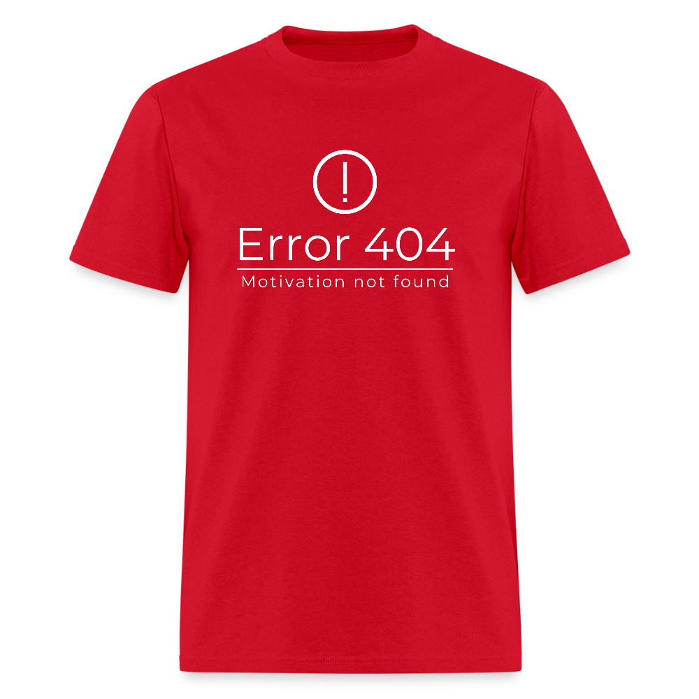 Error 404 Motivation Not Found Funny Unisex T-Shirt - red