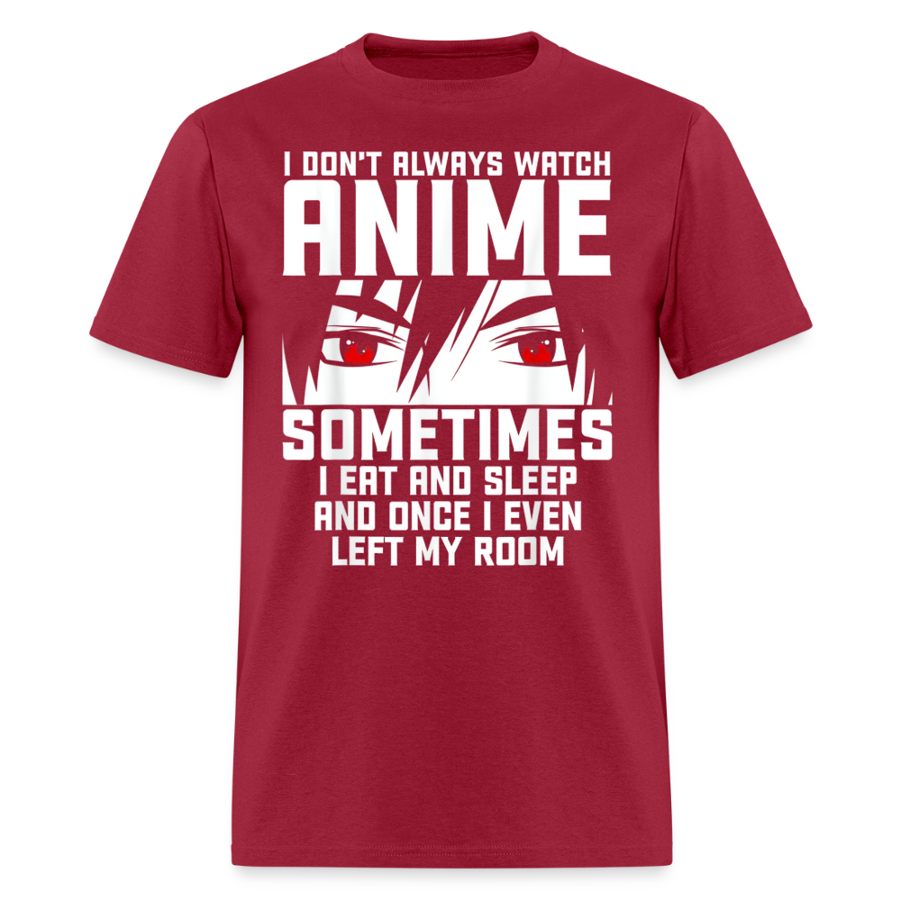 I Don't Always Watch Anime Premium Unisex T-Shirt - dark red