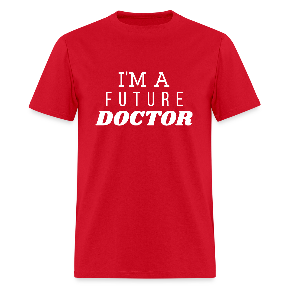 I'm A Future Doctor Funny Unisex T-Shirt - red