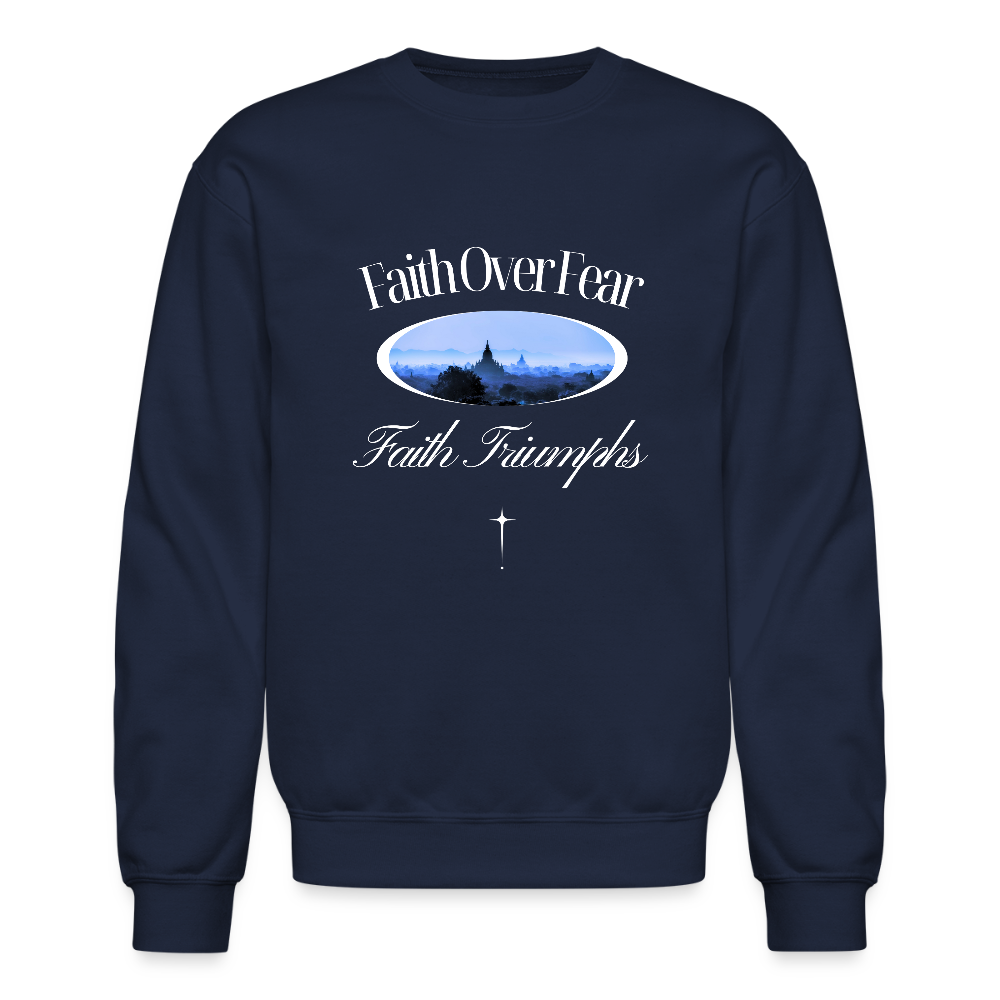 Faith Over Fear Faith Triumphs Christian Unisex Crewneck Sweatshirt - navy