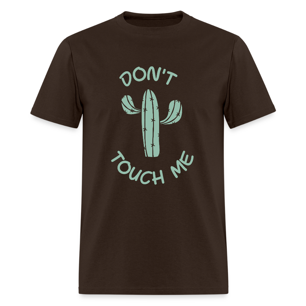 Don't Touch Me Funny Unisex T-Shirt - brown