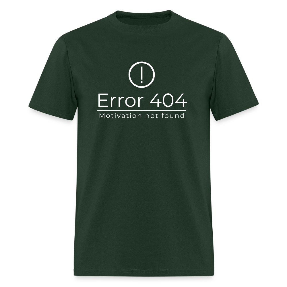 Error 404 Motivation Not Found Funny Unisex T-Shirt - forest green