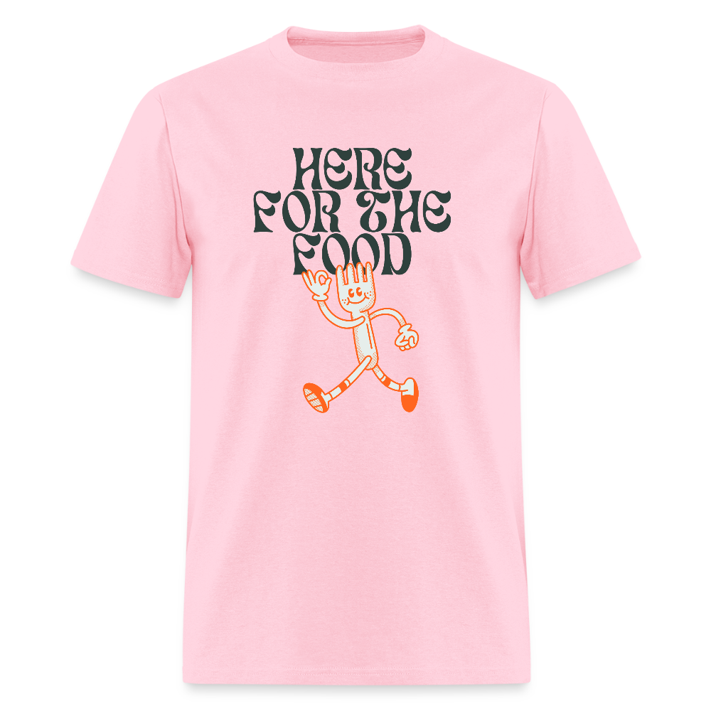 Here For The Food Funny Unisex T-Shirt - pink
