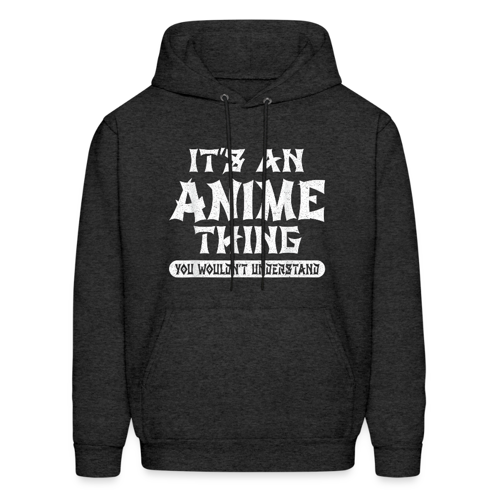 It's An Anime Thing You Wouldn't Understand II Premium Unisex Hoodie Sweatshirt - charcoal grey