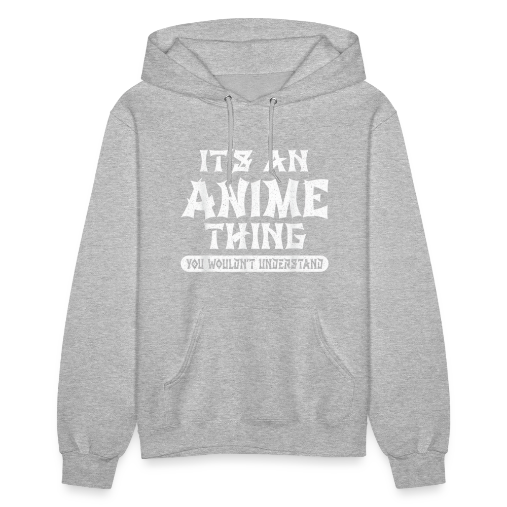 It's An Anime Thing You Wouldn't Understand II Premium Women's Hoodie Sweatshirt - heather gray