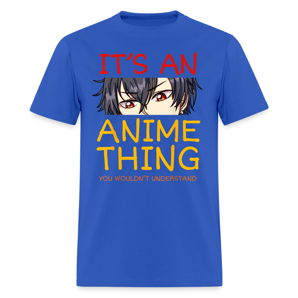It's An Anime Thing You Wouldn't Understand Premium Unisex T-Shirt - royal blue