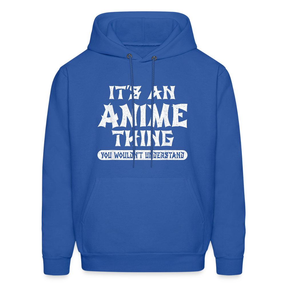 It's An Anime Thing You Wouldn't Understand II Premium Unisex Hoodie Sweatshirt - royal blue