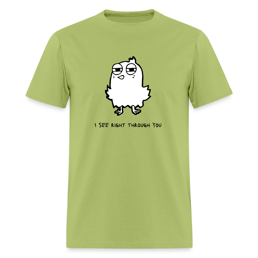 I See Right Through You Funny Unisex T-Shirt - kiwi