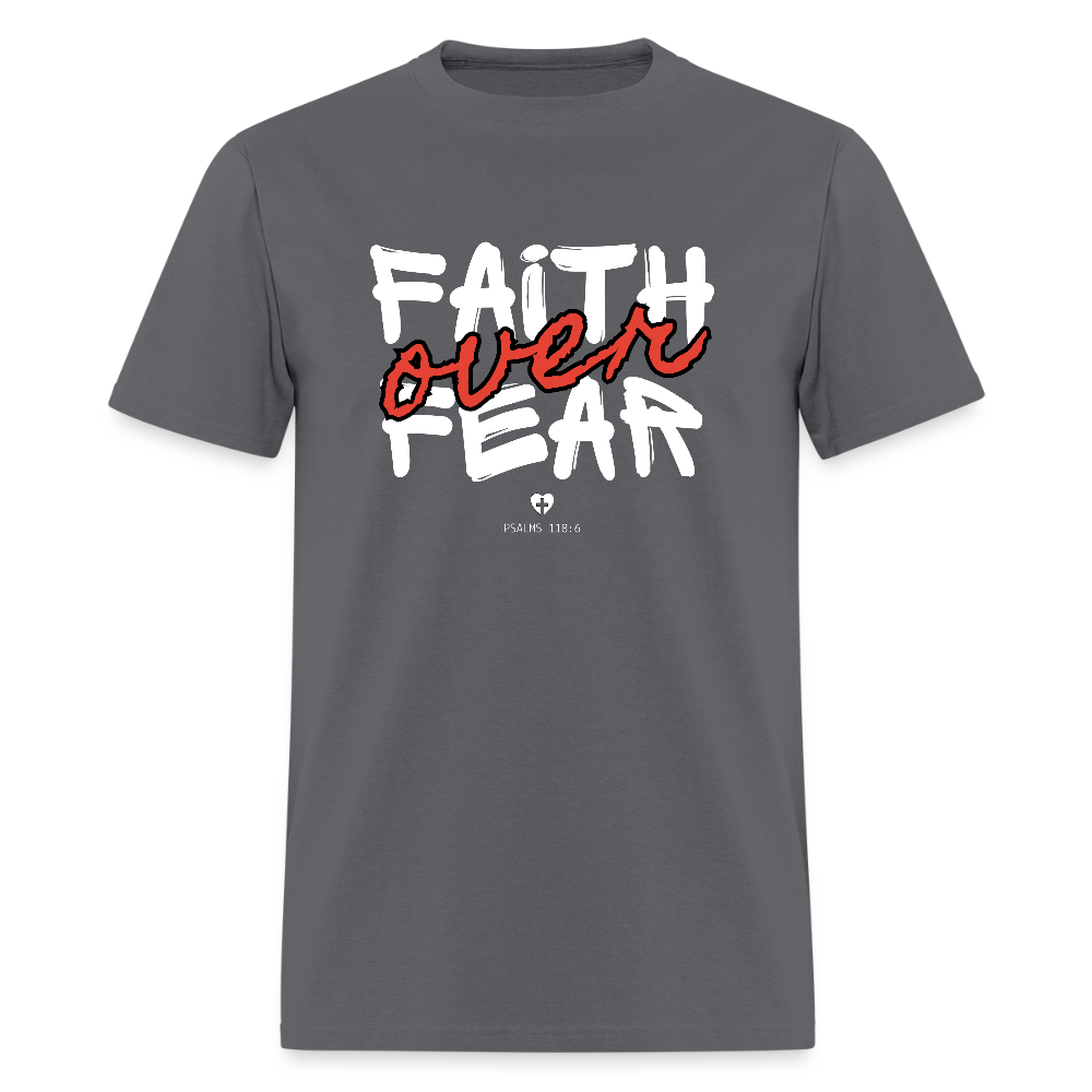 Faith Over Fear Psalms 118:6 Christian Unisex T-Shirt - charcoal