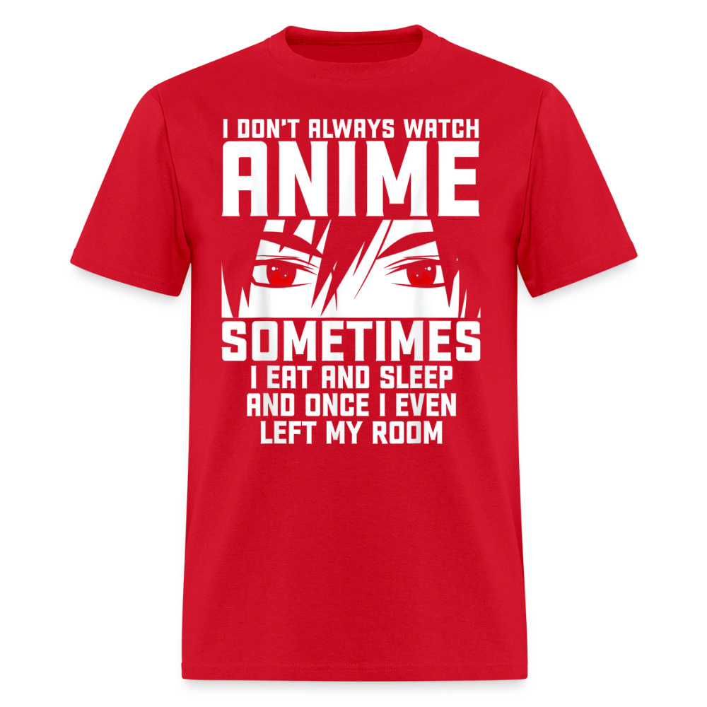 I Don't Always Watch Anime Premium Unisex T-Shirt - red