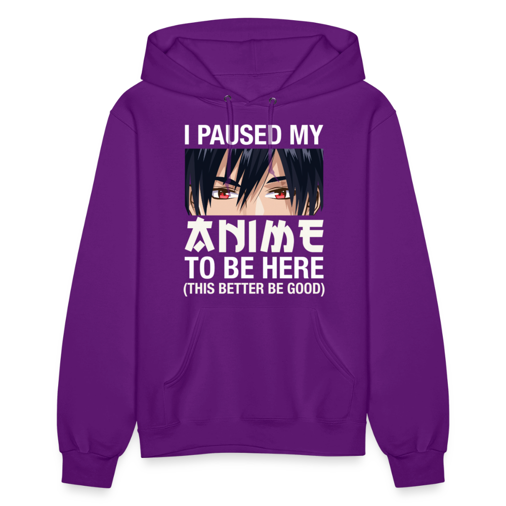I Paused My Anime To Be Here This Better Be Good Anime Lover Premium Women's Hoodie Sweatshirt - purple