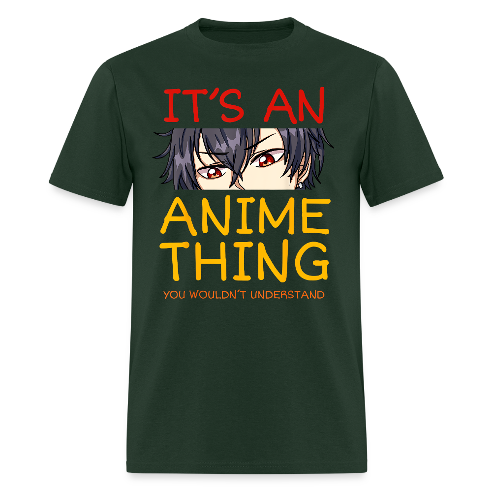 It's An Anime Thing You Wouldn't Understand Premium Unisex T-Shirt - forest green