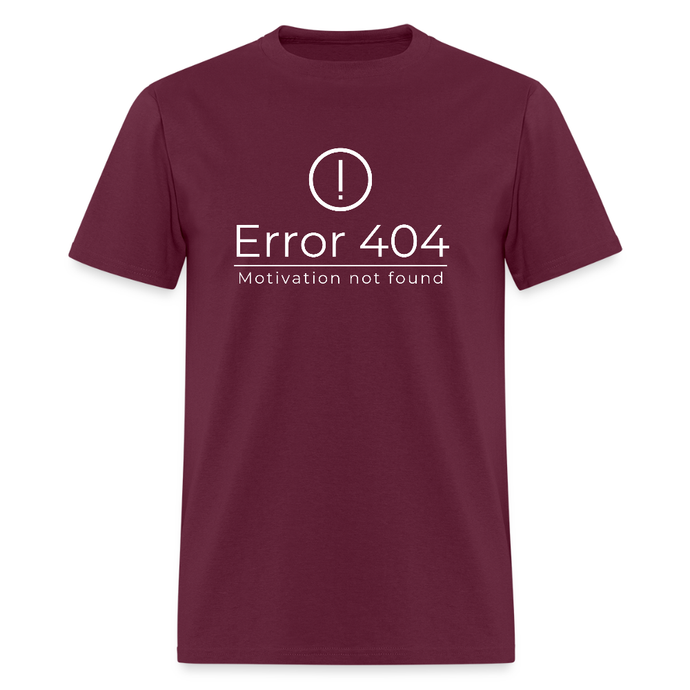 Error 404 Motivation Not Found Funny Unisex T-Shirt - burgundy