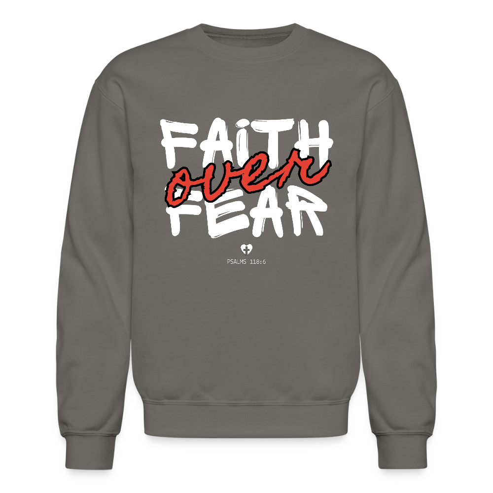Faith Over Fear Psalms 118:6 Christian Unisex Crewneck Sweatshirt - asphalt gray