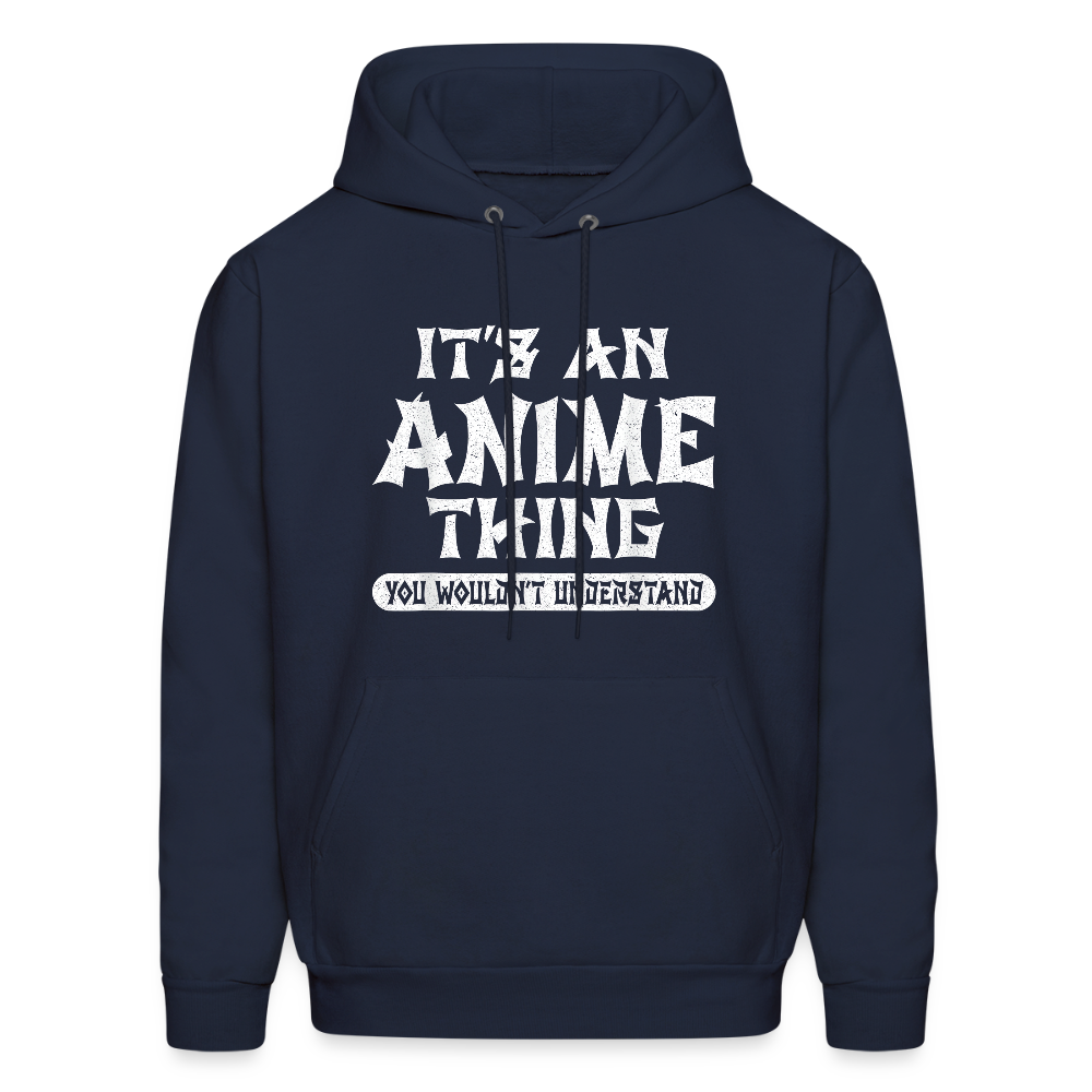 It's An Anime Thing You Wouldn't Understand II Premium Unisex Hoodie Sweatshirt - navy