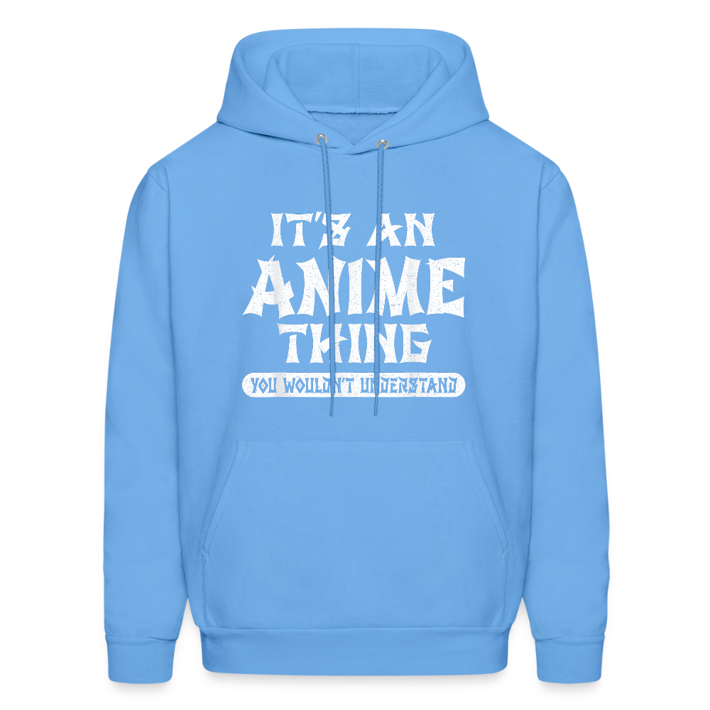 It's An Anime Thing You Wouldn't Understand II Premium Unisex Hoodie Sweatshirt - carolina blue