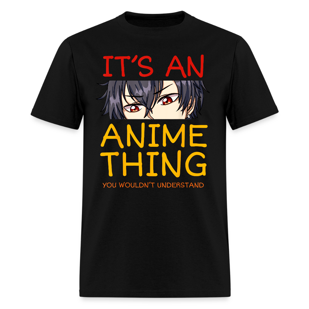 It's An Anime Thing You Wouldn't Understand Premium Unisex T-Shirt - black
