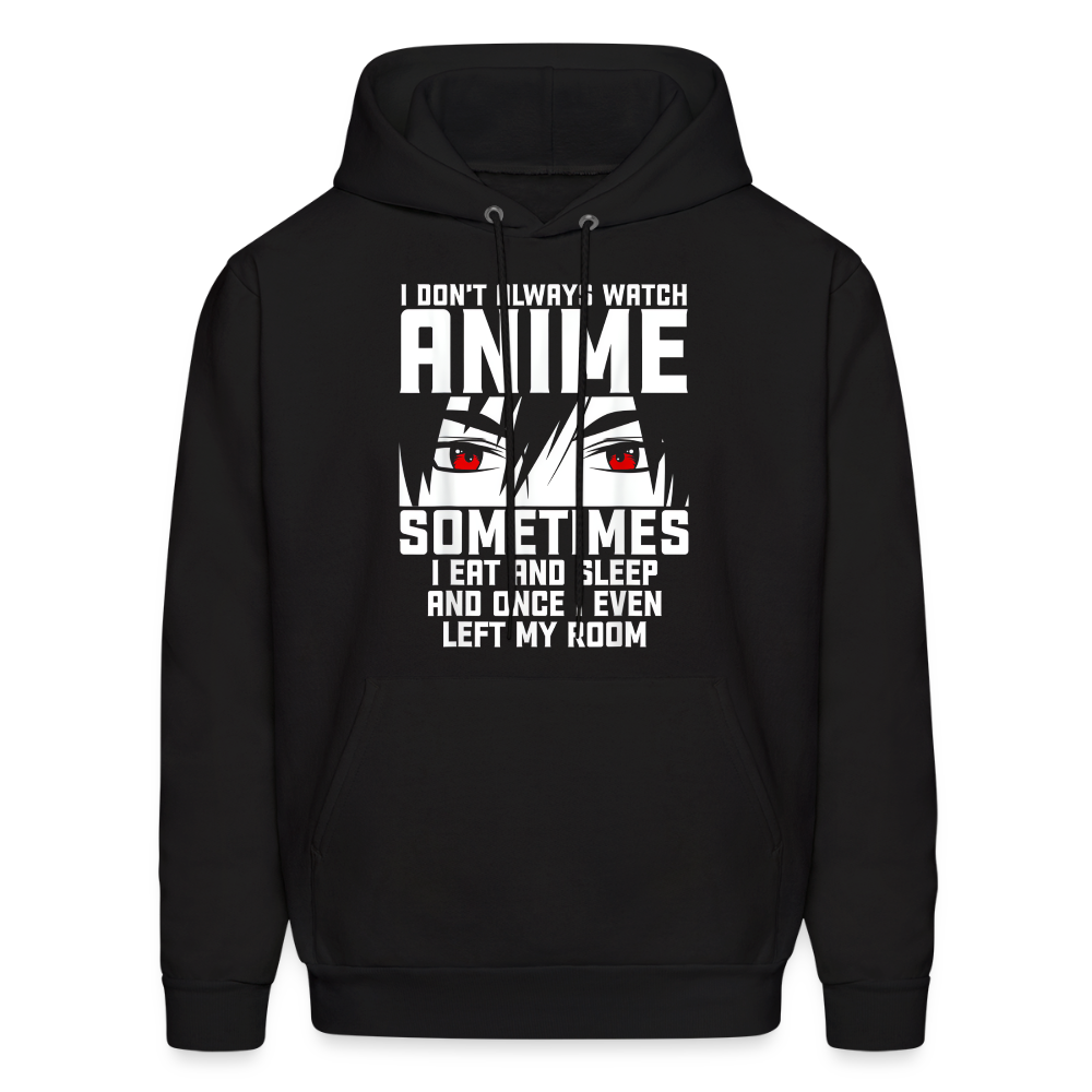 I Don't Always Watch Anime Premium Men's Hoodie Sweatshirt - black