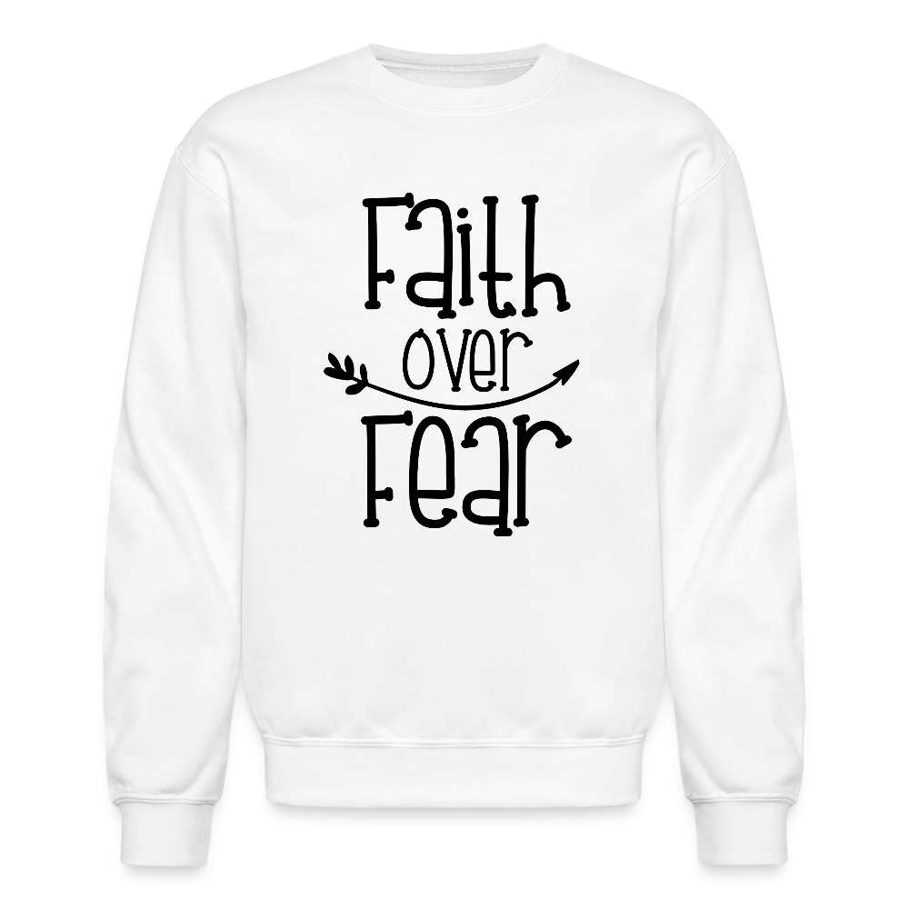 Faith Over Fear Christian Unisex Crewneck Sweatshirt - white