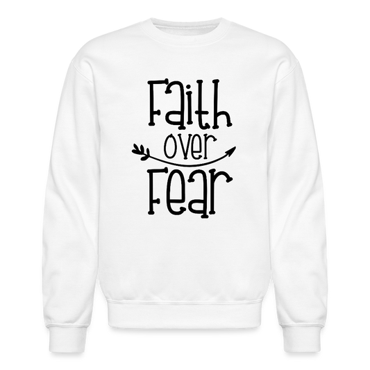 Faith Over Fear Christian Unisex Crewneck Sweatshirt - white