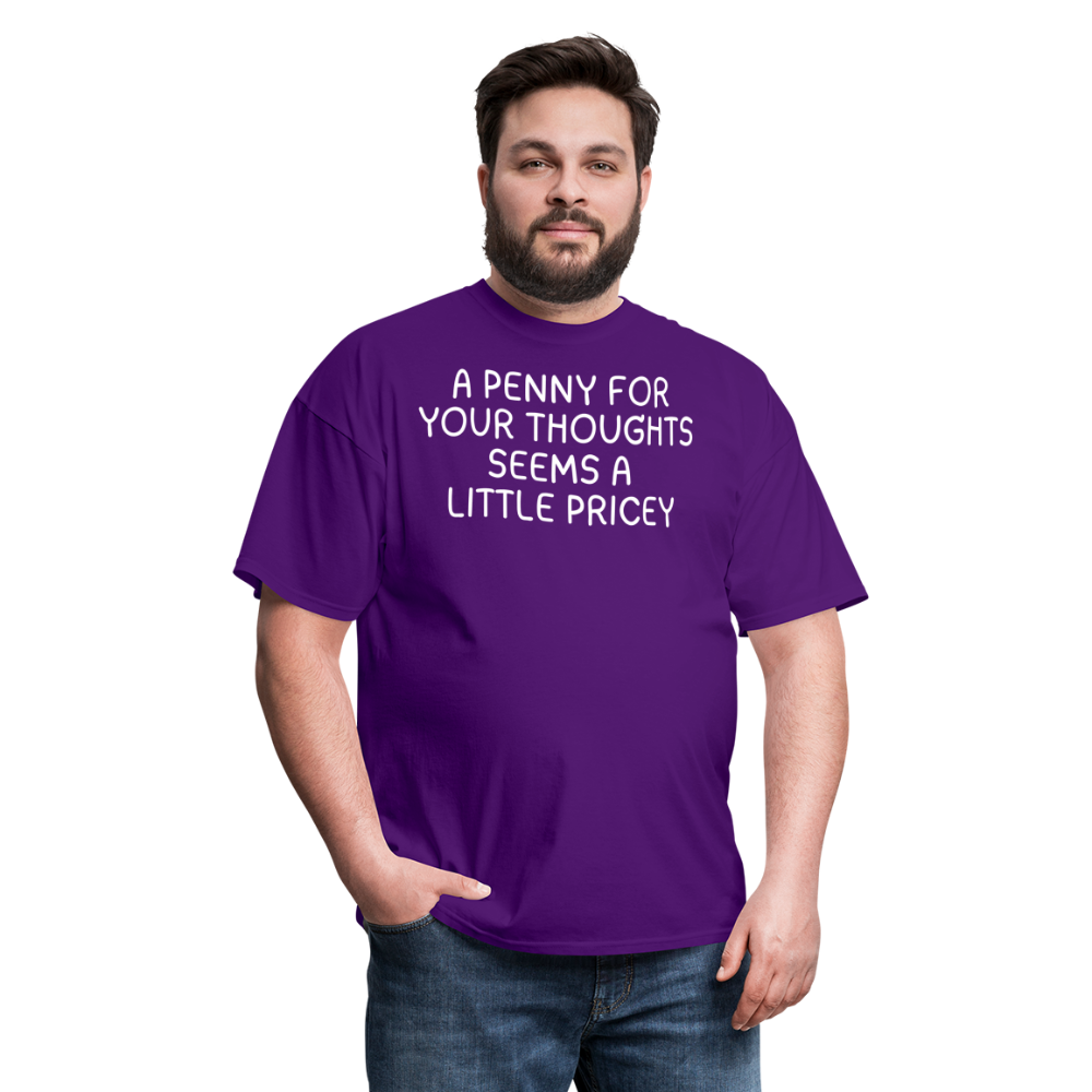 A Penny For Your Thoughts Funny Graphic Tee Sarcastic Joke Unisex Classic T-Shirt - purple