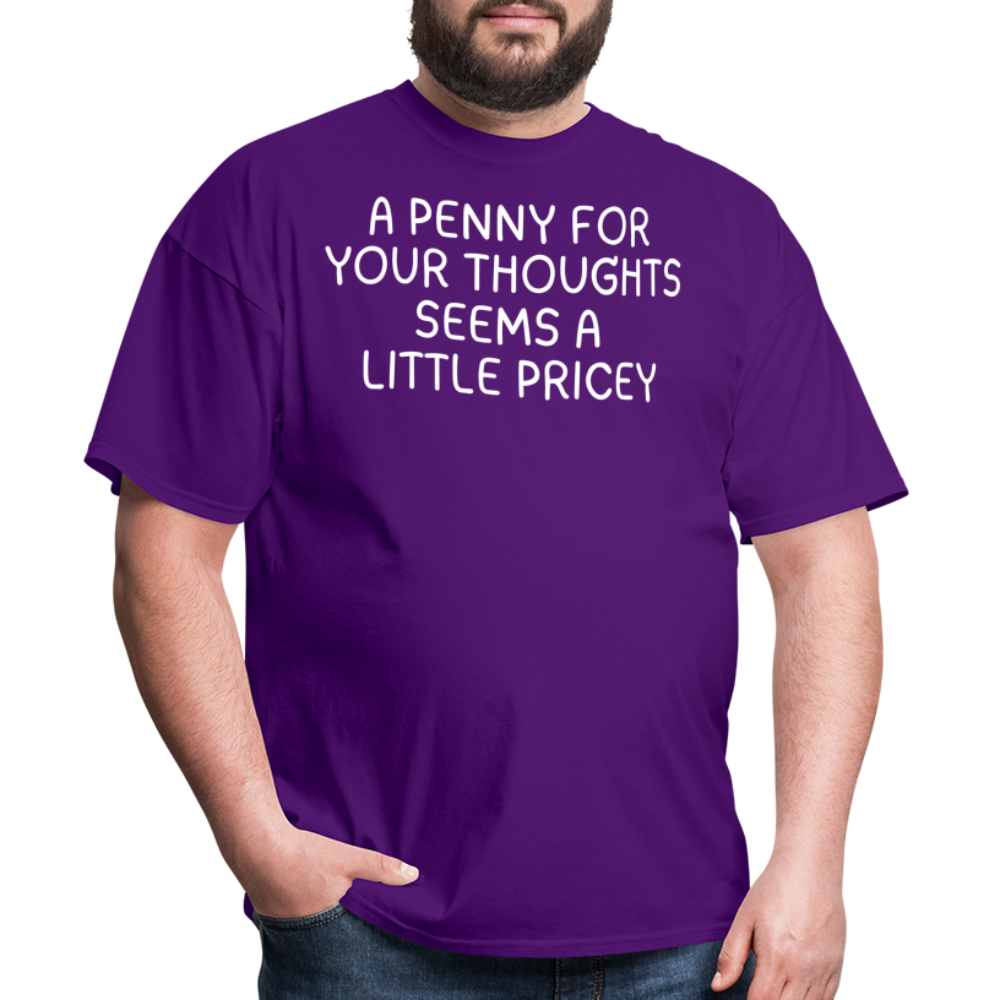 A Penny For Your Thoughts Funny Graphic Tee Sarcastic Joke Unisex Classic T-Shirt - purple