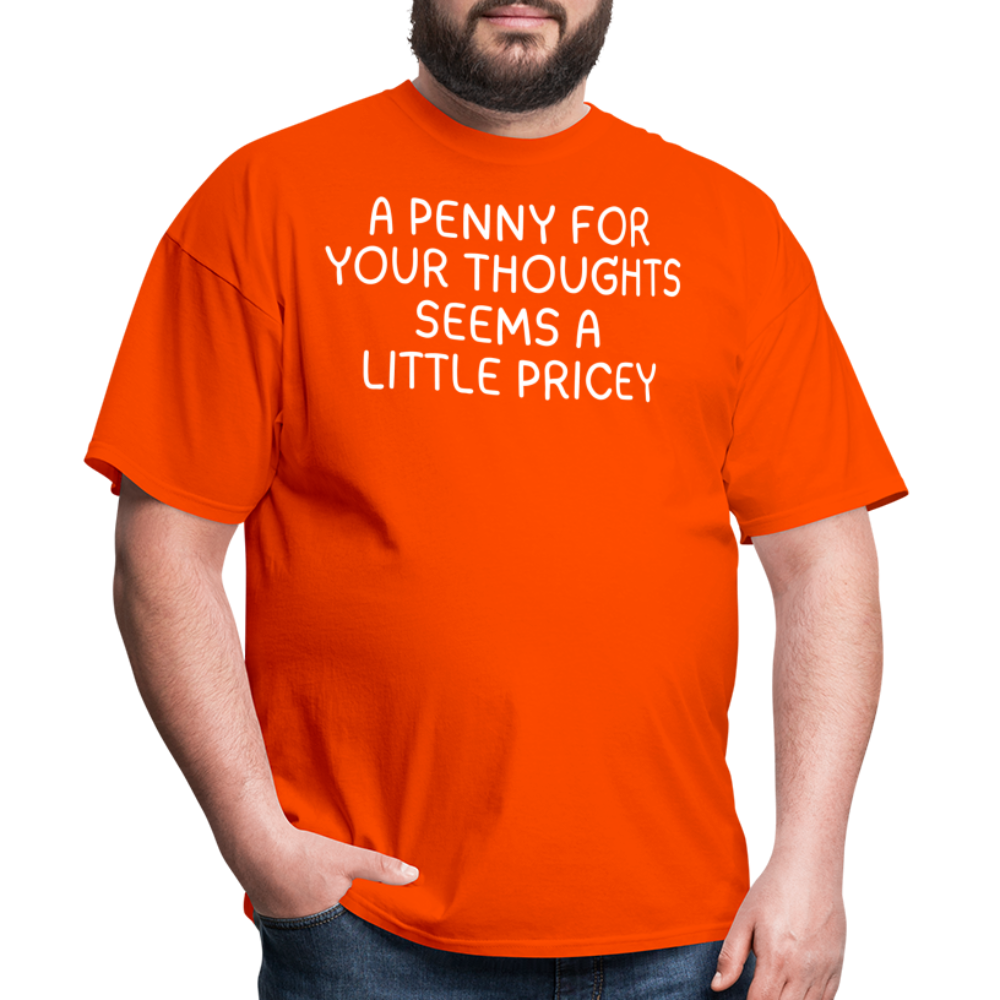 A Penny For Your Thoughts Funny Graphic Tee Sarcastic Joke Unisex Classic T-Shirt - orange